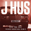 Did You See (French Montana Remix) | J Hus