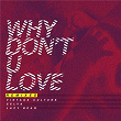 Why Don't U Love (Remixes) | Vintage Culture, Selva & Lazy Bear