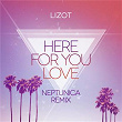 Here For You Love (Neptunica Remix) | Lizot