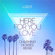 Here For You Love (Charming Horses Remix) | Lizot