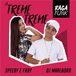 Treme Treme | Speedy & Faby & Dj Marlboro