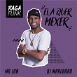 Ela Quer Mexer | Mr Jon & Dj Marlboro