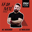 Fã da Ivete | Mc Maromba & Dj Marlboro