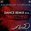 Aalaporaan Thamizhan (Dance Remix by DJ Mastermind) (From "Mersal") | A.r. Rahman