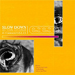 Slow Down | Esese