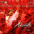 Paalinchara Pilloda (From "Adirindhi") | A.r. Rahman
