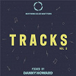 Nothing Else Matters Tracks, Vol. 2: Picked by Danny Howard | Mason Maynard