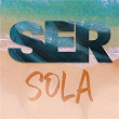 Sola | Ser