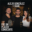 Fue Un Placer Conocerte | Alejandro González & Siam