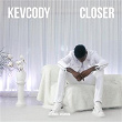 Closer | Kevcody