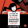 Je n'aime pas le classique, mais avec Gaspard Proust j'aime bien ! La suite... | Eric Le Sage