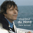 Chanteur du nord | Pierre Bachelet