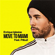 MOVE TO MIAMI | Enrique Iglesias X Pitbull