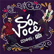 Só Você | Dennis & Mc G15