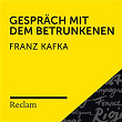 Kafka: Gespräch mit dem Betrunkenen (Reclam Hörbuch) | Reclam Horbucher X Hans Sigl X Franz Kafka