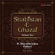 Shabistan-E-Ghazal, Vol. 2 | D. Muralikrishna & Pallavi