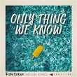 Only Thing We Know | Alle Farben & Younotus & Kelvin Jones