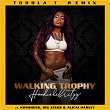 Walking Trophy (Toddla T Remix) | Hoodcelebrityy