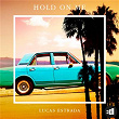 Hold On Me | Lucas Estrada