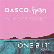 Whatever You Like (One Bit Remix) | Dasco & Haneri