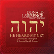 He Heard My Cry | Donald Lawrence & The Tri City Singers