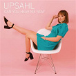 Can You Hear Me Now | Upsahl