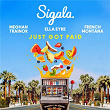 Just Got Paid | Sigala & Ella Eyre & Meghan Trainor