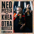 Otra Botella | Neo Pistea X Khea X Omar Varela