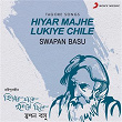 Hiyar Majhe Lukiye Chile (Tagore Songs) | Swapan Basu