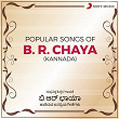Popular Songs | B R Chaya