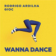 Wanna Dance | Rodrigo Ardilha, Gioc
