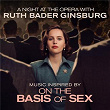 Music Inspired by "On the Basis of Sex" - A Night at the Opera with Ruth Bader Ginsburg | Julius Rudel