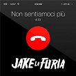 Non sentiamoci più | Jake La Furia