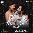 Tum Se (Remix By Aqeel Ali (From "Jalebi")) | Aqeel Ali, Samuel & Akanksha & Jubin Nautiyal