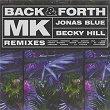 Back & Forth (Remixes) | Mk X Jonas Blue X Becky Hill