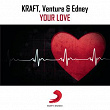 Your Love (Club Mix) | Kraft, Venture, Edney