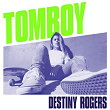 Tomboy | Destiny Rogers