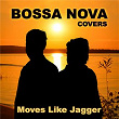 Moves Like Jagger | Bossa Nova Covers, Mats & My