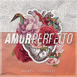 Amor Perfeito | Fernando & Sorocaba, Maiara & Maraisa