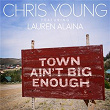 Town Ain't Big Enough | Chris Young & Lauren Alaina