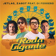 Roda Gigante | Jetlag Music, Zabot, Di Ferrero