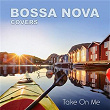 Take On Me | Bossa Nova Covers, Mats & My