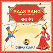 Raas Rang (Raas Garbana Geet) | Deepak Kumar