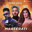 Maaserati | Tanishk Bagchi, Vayu & Akasa