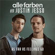 As Far as Feelings Go | Alle Farben & Justin Jesso
