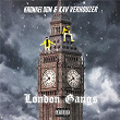 London Gangs | Kronkel Dom & Kav Verhouzer