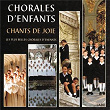 Les plus belles chorales d'enfants : Chants de joie | Les Petits Chanteurs De Saint-francois De Versailles
