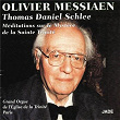 Olivier Messiaen : Méditations sur le mystère de la Sainte Trinité | Thomas Daniel Schlee