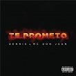 Te Prometo | Dennis, Mc Don Juan