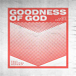 Goodness of God | One Sonic Society & Essential Worship